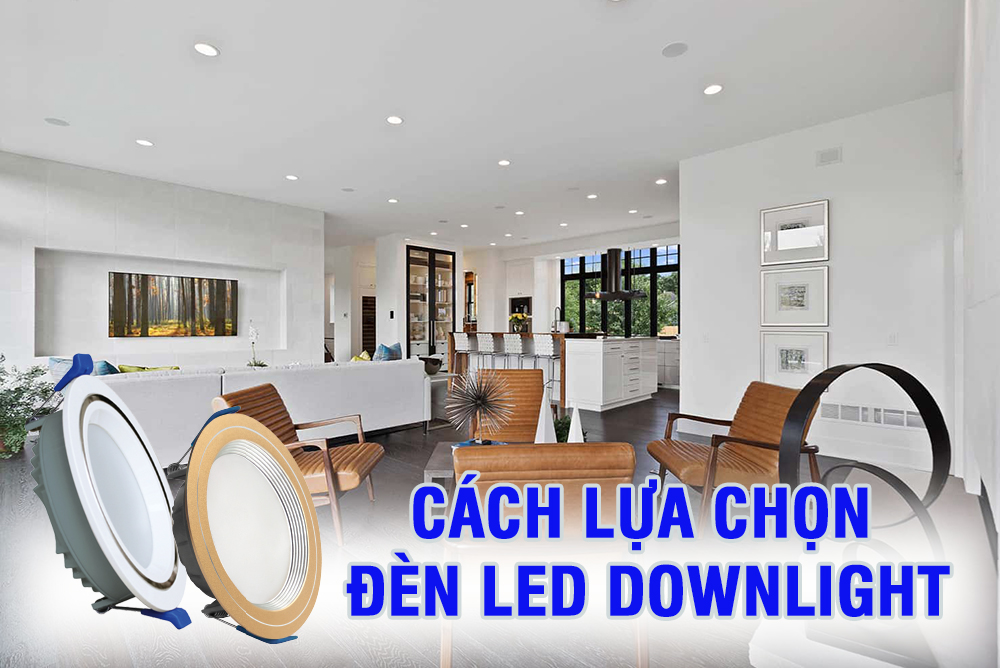 cach-lua-chon-den-led-downlight